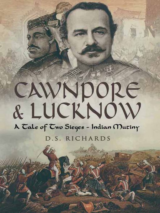 Title details for Cawnpore & Lucknow by D. S. Richards - Available